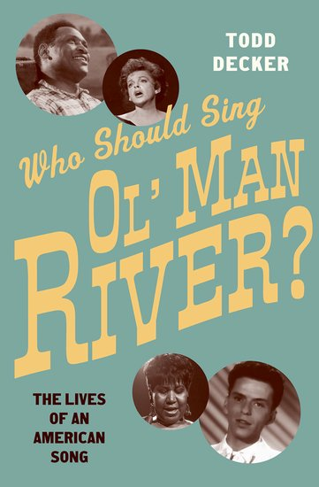 Who Should Sing 'Ol' Man River'?: The Lives of an American Song