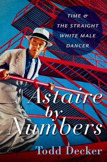 Astaire by Numbers: Time & the Straight White Male Dancer 